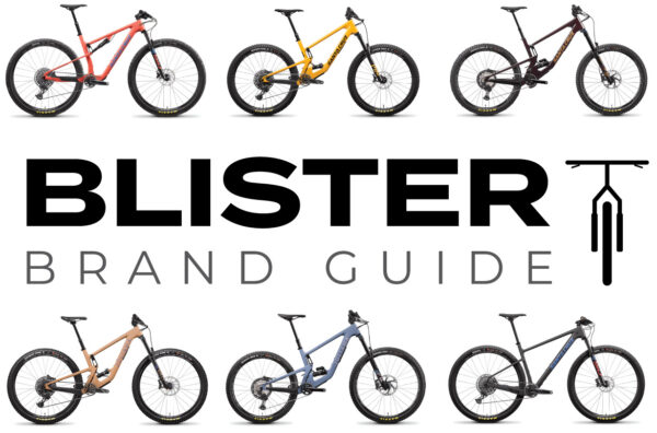 Blister Mountain Bike Review Brand Guide; Blister breaks down Santa Cruz and Juliana's entire 2022 mountain bike lineup
