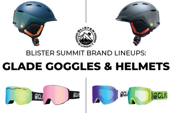 At the Blister Summit, We talk with Glade’s Head of Product & Sustainability, Michael Barker, about the origins of the Glade brand; their product design ethos; current goggle models; their brand-new Boundary Helmet; and more.