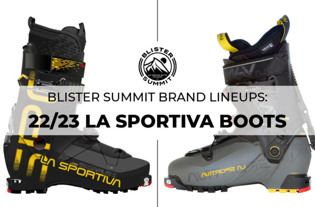 At the Blister Summit, We talk with Sean Van Horn about two of La Sportiva’s new ski boots: the lightweight Skorpius CR II, and the freeride-oriented Vanguard. We cover all the interesting design elements that La Sportiva packed into each boot; where each boot slots into the wide-ranging “touring” category; and how touring gear has evolved to reflect shifting consumer trends.