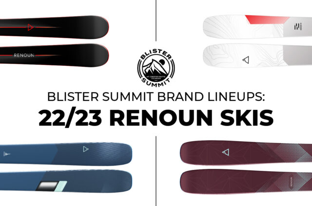 BLISTER | We sat down with Renoun founder & engineer, Cyrus Schenck, to get a rundown on what makes Renoun skis unique — and we do not use that term lightly — and the skis that constitute their current lineup.