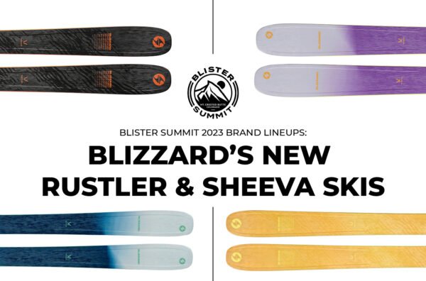 we sat down with Blizzard’s Christian Avery & Leslie Baker-Brown to go over all the new skis they’re rolling out for the 2023-2024 season. We discuss the new Rustler & Sheeva lines; how they differ from the previous iterations; Blizzard’s Women 2 Women program & how it influences their ski concepts; the purposes of their “FluxForm” & “TrueBlend” technologies, and more.