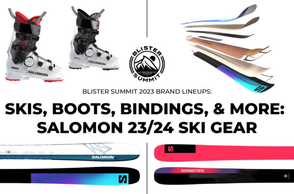 At Blister Summit 2023, we sat down with Salomon’s Joe Johnson to cover all the new products they’re rolling out for the 2023-2024 season — and there is a LOT. We discuss the brand-new touring-oriented QST Echo 106 ski; the role that Cody Townsend & their other athletes play when developing new products; Salomon’s revamped metal-laminate Stance skis; their evolving Strive series of alpine bindings; the new S/PRO Supra BOA boot collection, and more.