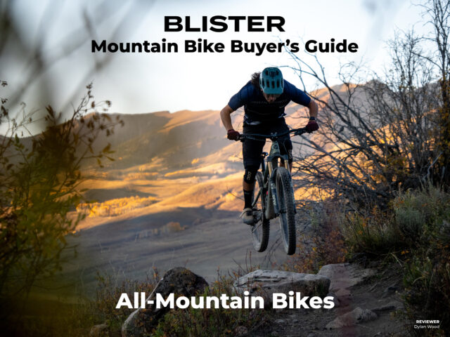 Blister Mountain Bike Buyer's Guide — All-Mountain Bikes