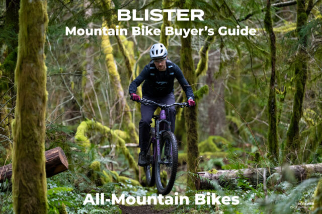 Blister Mountain Bike Buyer's Guide — All-Mountain Bikes