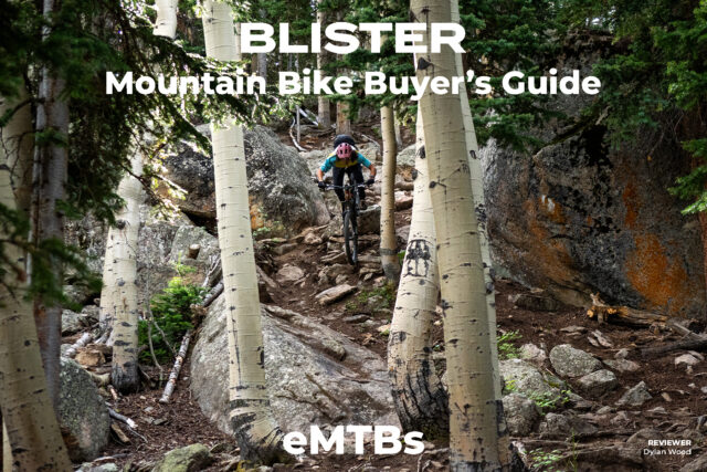 Blister Mountain Bike Buyer's Guide — eMTBs